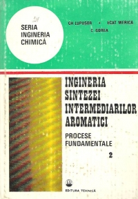 Ingineria sintezei intermediarilor aromatici, Volumul al II-lea - Procese fundamentale