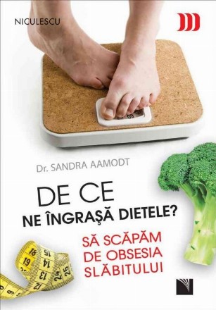 De ce ne ingrasa dietele? Sa scapam de obsesia slabitului