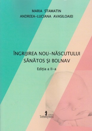 Ingrijirea nou-nascutului sanatos si bolnav. Editia a II-a