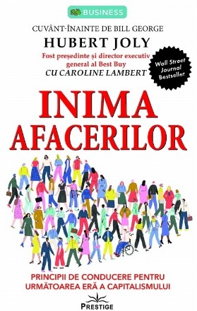 Inima afacerilor : principii de conducere pentru următoarea eră a capitalismului