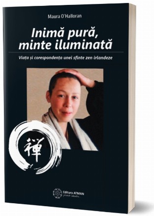 Inima pura, minte iluminata Viata si corespondenta unei sfinte zen irlandeze