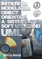 Initiere in modelarea obiect orientata a sistemelor soft utiliz?nd UML