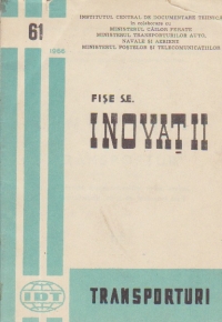 Inovatii in transporturi (Cai ferate, transport rutier, naval, aerian, telecomunicatii, utilaj de transport etc)