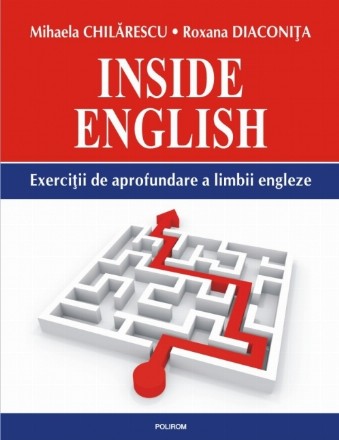 Inside English. Exerciţii de aprofundare a limbii engleze