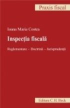 Inspectia fiscala Reglementare Doctrina Jurisprudenta