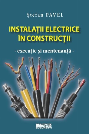 Instalatii electrice in constructii. Executie si mentenanta