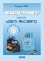 Instalatii frigorifice. Agenti frigorifici (volumul 1)