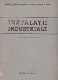 Instalatii industriale (Manual pentru scoli tehnice)