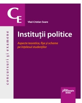 Instituţii politice : aspecte teoretice, fişe şi scheme pe înţelesul studenţilor