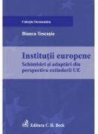 Institutii europene. Schimbari si adaptari din perspectiva extinderii UE