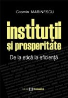 Institutii prosperitate etica eficienta