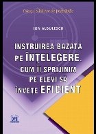 Instruirea bazata intelegere Cum sprijinim