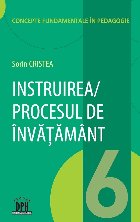 Instruirea / Procesul de invatamant - Vol 6