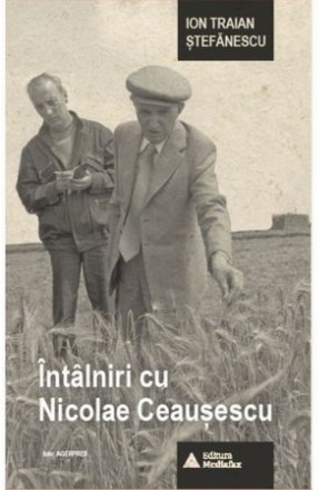 Intalniri cu Nicolae Ceausescu