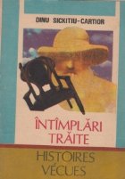 Intamplari traite Histoires Vecues