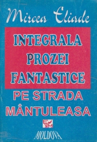 Integrala prozei fanstastice, Volumul al II-lea - Pe strada Mantuleasa