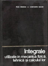 Integrale utilizate in mecanica, fizica, tehnica si calculul lor