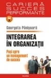 Integrarea in organizatii. Pasi spre un management de succes