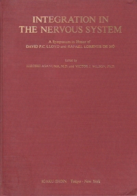 Integration in the nervous system - a symposium in Honor of David P.C.Lloyd and Rafael Lorente de No