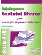 Intelegerea textului literar prin exercitii si jocuri didactice