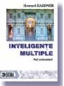 Inteligente multiple. Noi orizonturi pentru teorie si practica + CD