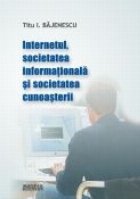 Internetul societatea informationala societatea cunoasterii