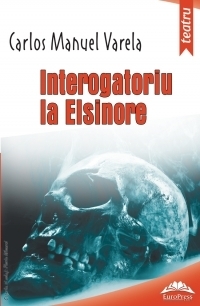 Interogatoriu la Elsinore / Interrogation in Elsinore (Editie bilingva romano-engleza)