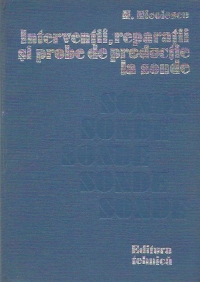 Interventii, reparatii si probe de productie la sonde