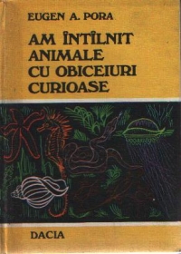 Am intilnit animale cu obiceiuri curioase