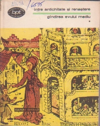 Intre antichitate si renastere: Gandirea evului mediu, Volumul I