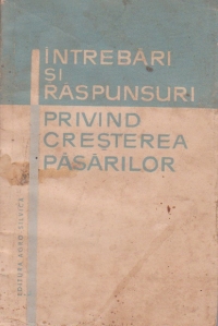 Intrebari si rapsunsuri privind cresterea pasarilor