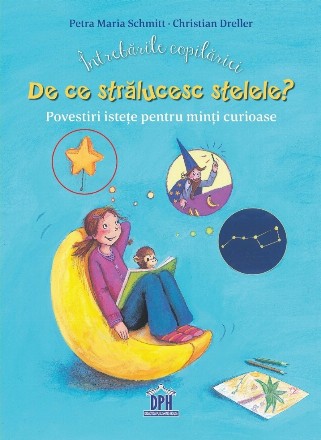 Intrebarile copilariei - De ce stralucesc stelele? Povestiri istete pentru minti curioase