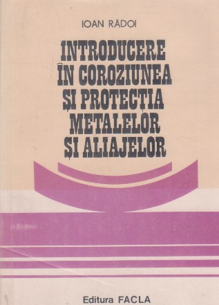 Introducere in coroziunea si protectia metalelor si aliajelor