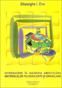 Introducere in ingineria amestecarii materialelor pulverulente si granulare