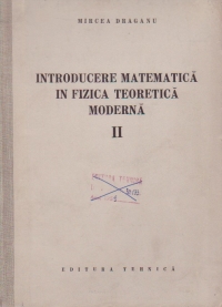 Introducere matematica in fizica teoretica moderna, Volumul al II-lea - Teoria potentialului, electromagnetismul si teoria relativitatii restranse