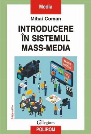 Introducere în sistemul mass-media (ediția a IV-a revăzută și adăugită)