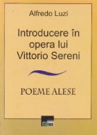 Introducere in opera lui Vittorio Sereni - Poeme alese