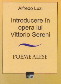 Introducere in opera lui Vittorio Sereni - Poeme alese