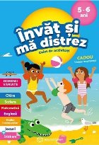 Invat si ma distrez 5-6 ani. Caiet de activitati