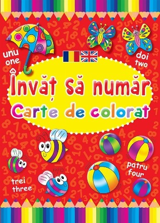 Invat sa numar. Carte de colorat romano-engleza