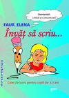 Invat sa scriu. Caiet de lucru pentru copiii de 5-7 ani