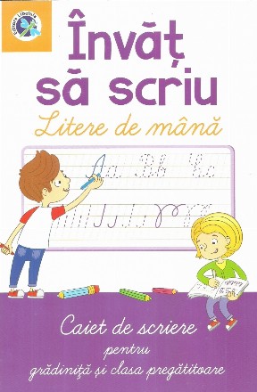 Invat sa scriu litere de mana. Caiet de scriere pentru gradinita si clasa pregatitoare