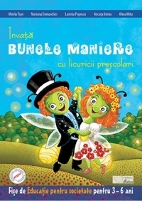 Invata bunele maniere cu licuricii prescolari- Educatie pentru societate 3-6 ani