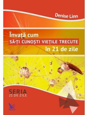 Invata cum sa-ti cunosti vietile trecute in 21 de zile