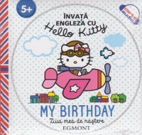 Invata engleza cu Hello Kitty - My Birthday / Ziua mea de nastere - Carte si audiobook