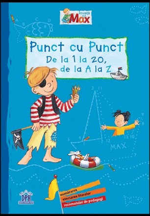 Invata cu Max - Punct cu punct - De la 1 la 20, de la A LA Z