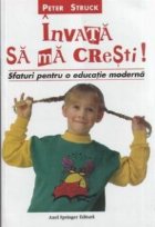 Invata cresti Sfaturi pentru educatie