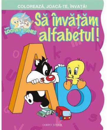 SA INVATAM ALFABETUL! (Seria COLOREAZA, JOACA-TE, INVATA!)