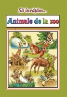 Sa invatam... Animale de la Zoo (Planse)