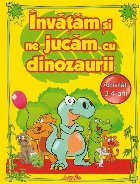 Invatam si ne jucam cu dinozaurii. Activitati 3-4 ani